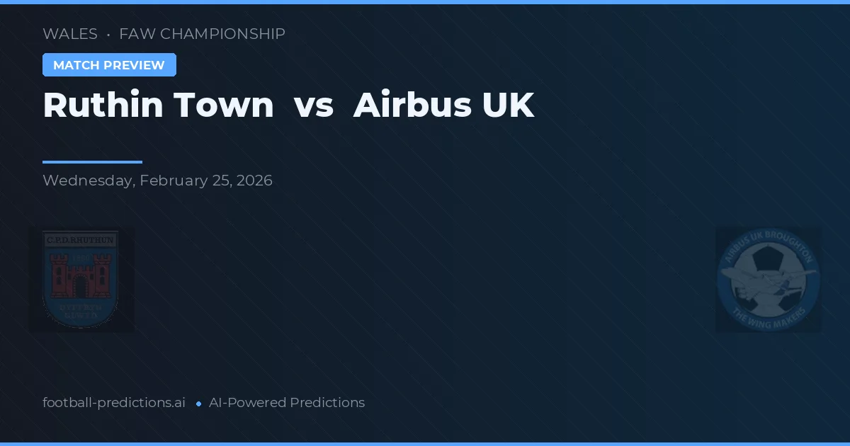 Ruthin Town vs Airbus UK — pronóstico y previa del partido