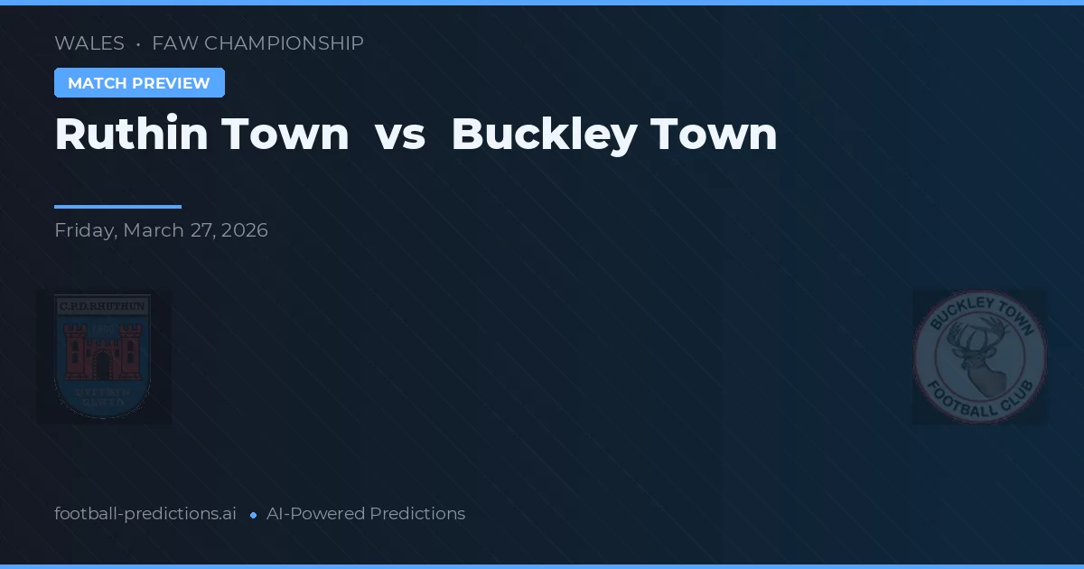 Ruthin Town vs Buckley Town — pronóstico y previa del partido