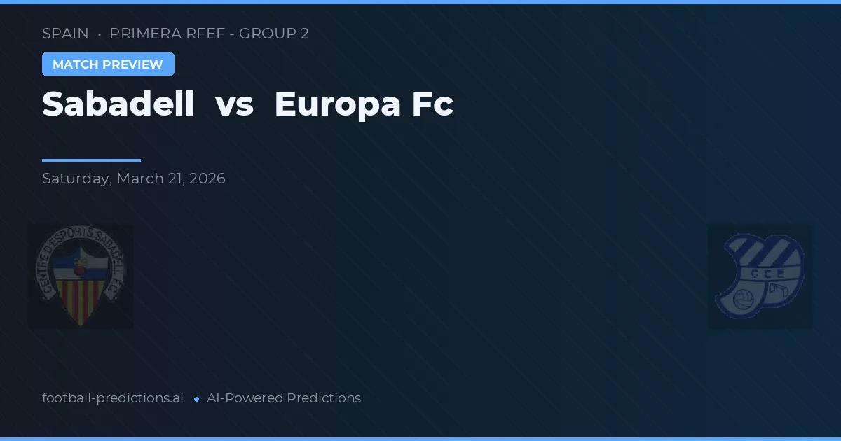 Sabadell vs Europa FC — pronóstico y previa del partido