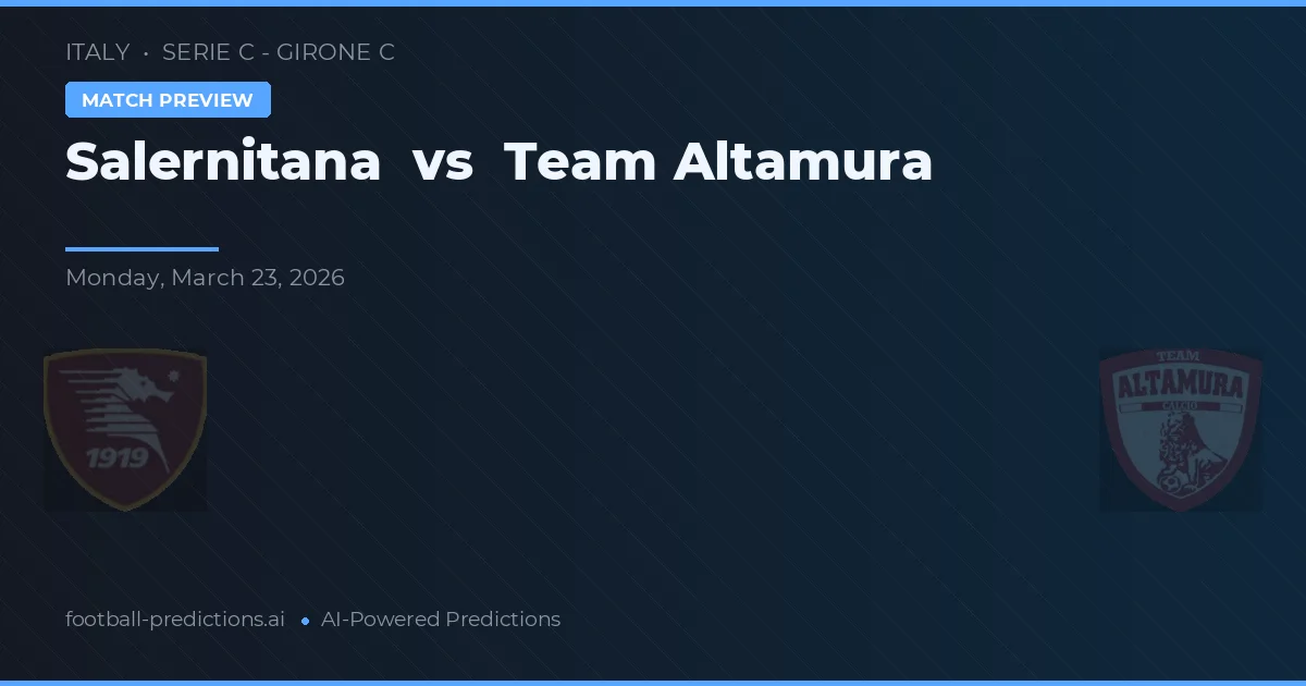 Salernitana vs Team Altamura — pronóstico y previa del partido