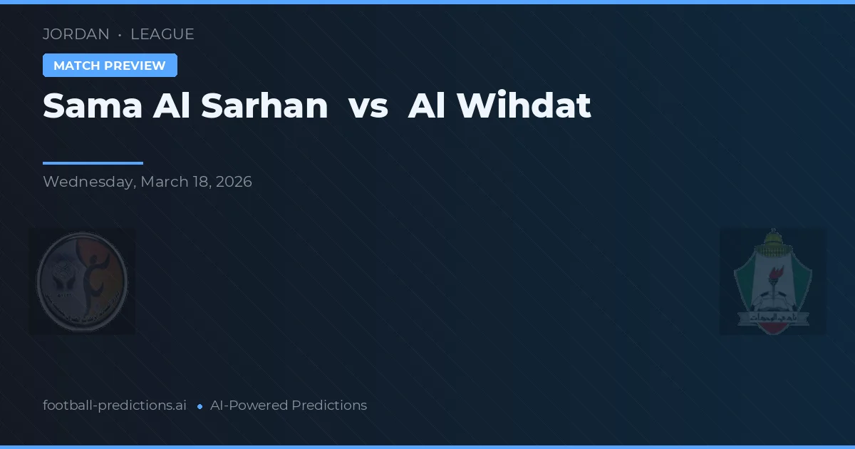 Sama Al Sarhan vs Al Wihdat — pronóstico y previa del partido