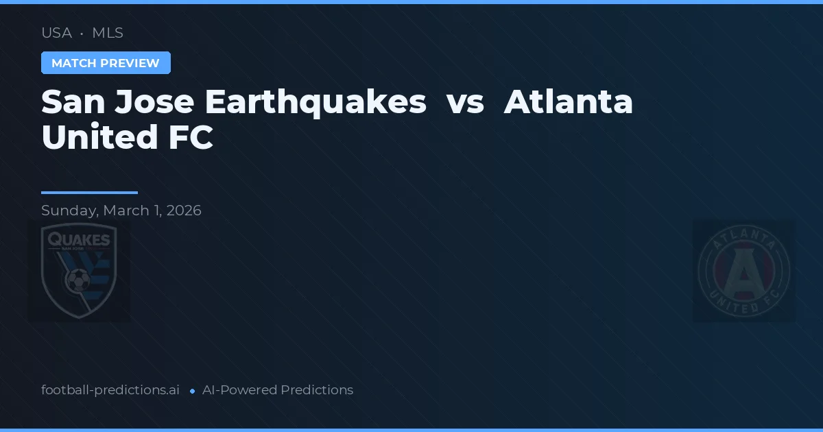 San José Earthquakes vs Atlanta United FC — pronóstico y previa del partido