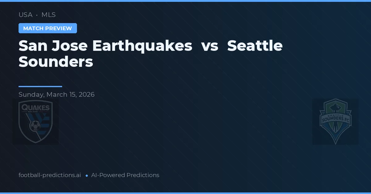 San José Earthquakes vs Seattle Sounders — pronóstico y previa del partido