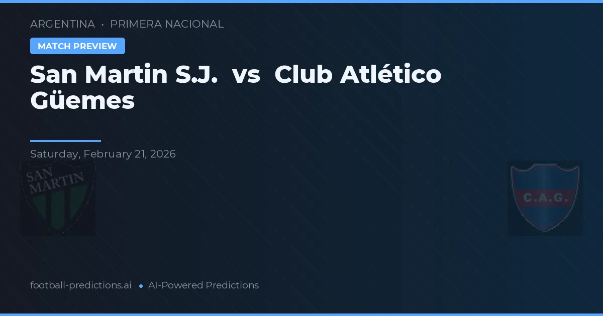 San Martín SJ vs Club Atlético Güemes — pronóstico y previa del partido