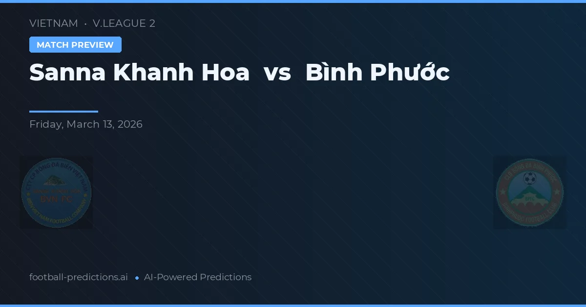 Sanna Khánh Hòa vs Bình Phước — pronóstico y previa del partido
