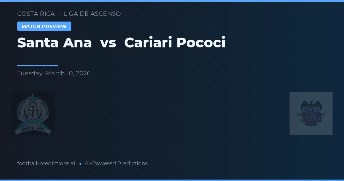 Santa Ana vs Cariari Pococí — pronóstico y previa del partido