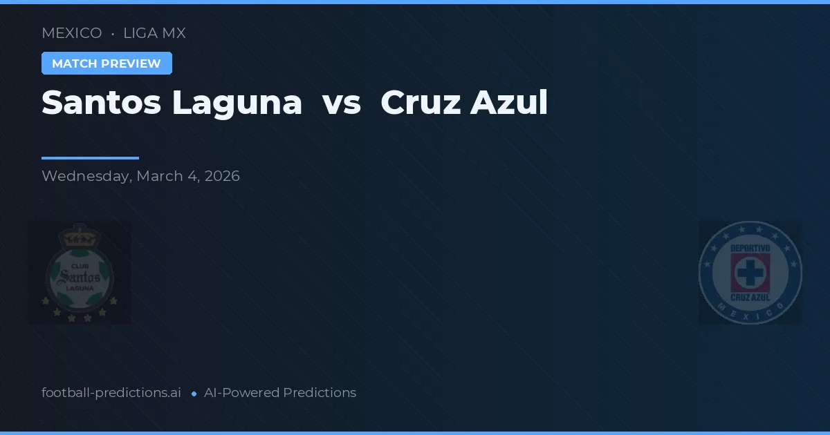 Santos Laguna vs Cruz Azul — pronóstico y previa del partido