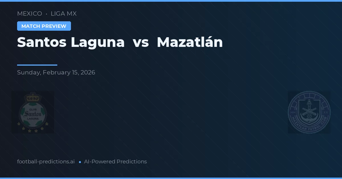 Santos Laguna vs Mazatlán — pronóstico y previa del partido
