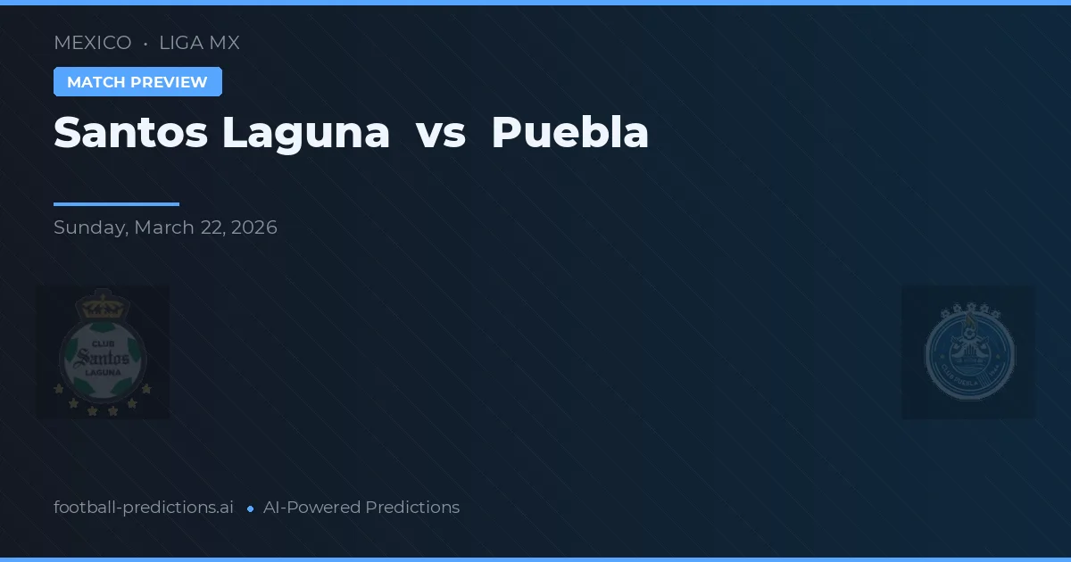Santos Laguna vs Puebla — pronóstico y previa del partido