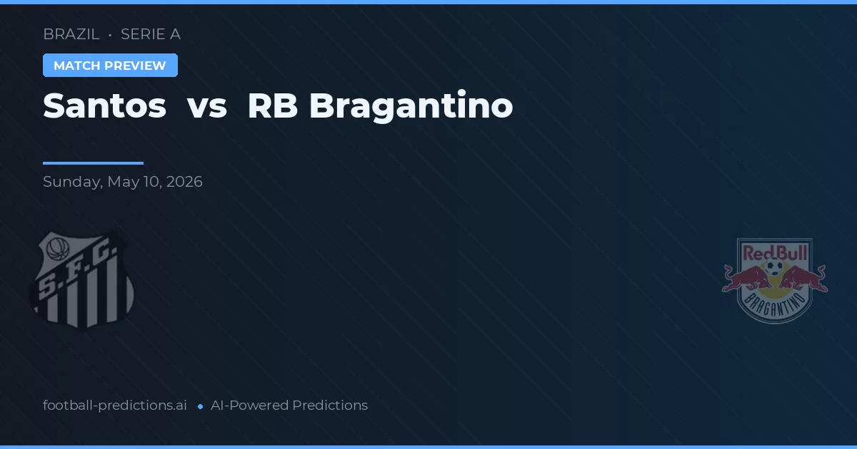 Santos vs RB Bragantino — pronóstico y previa del partido
