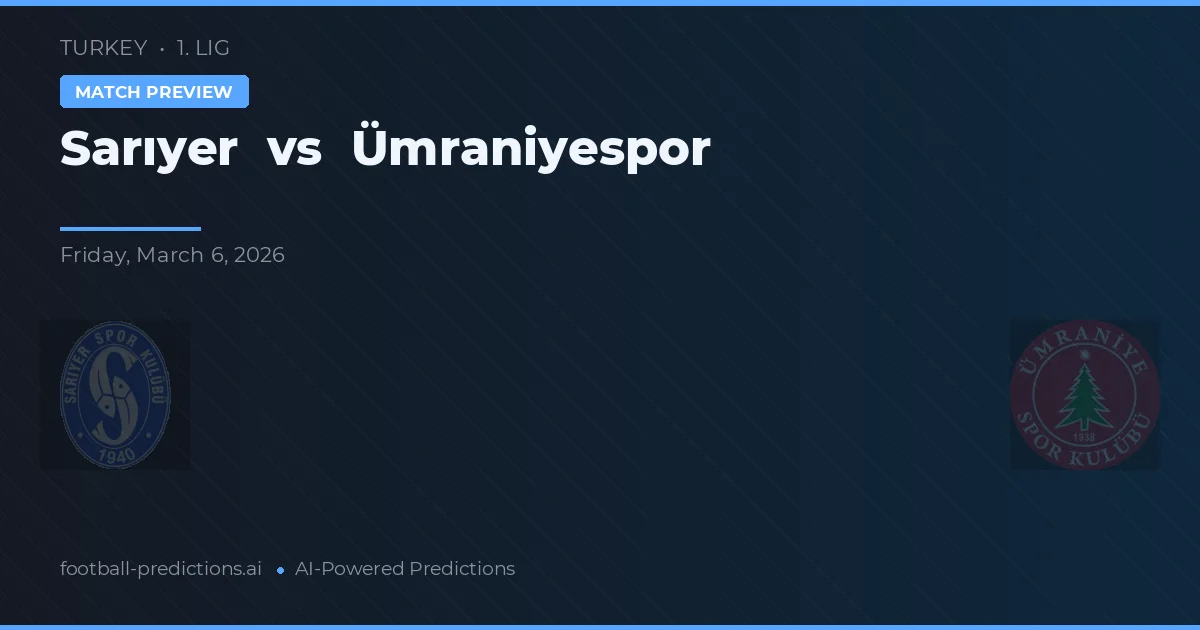 Sarıyer vs Ümraniyespor — pronóstico y previa del partido