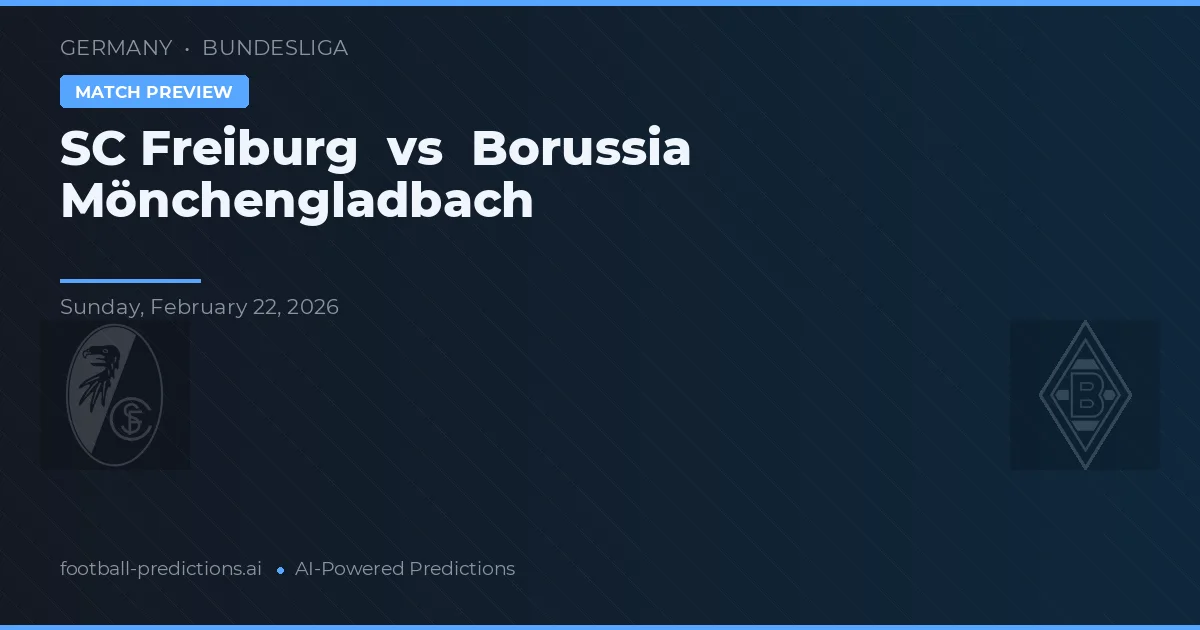 SC Freiburg vs Borussia Mönchengladbach — pronóstico y previa del partido