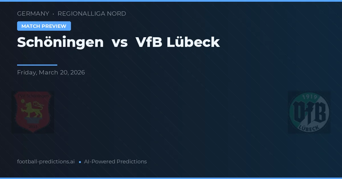 Schöningen vs VfB Lübeck — pronóstico y previa del partido