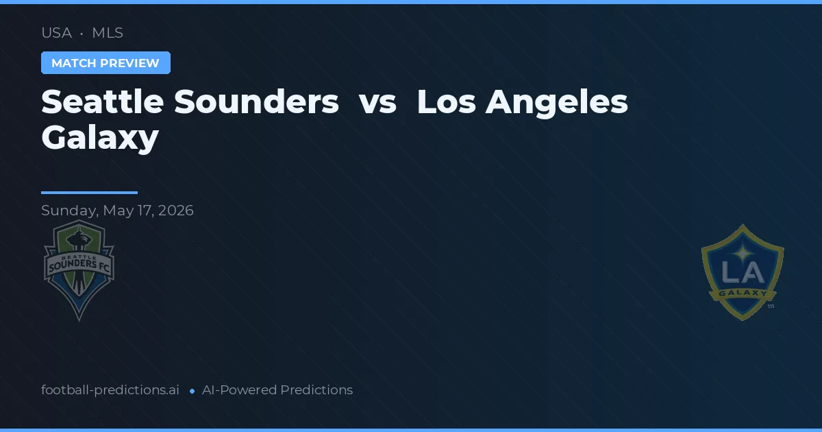 Seattle Sounders vs LA Galaxy — pronóstico y previa del partido