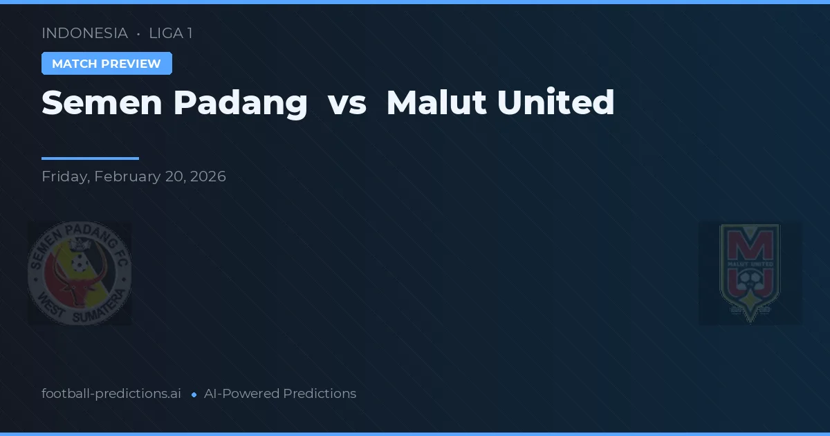Semen Padang vs Malut United — pronóstico y previa del partido