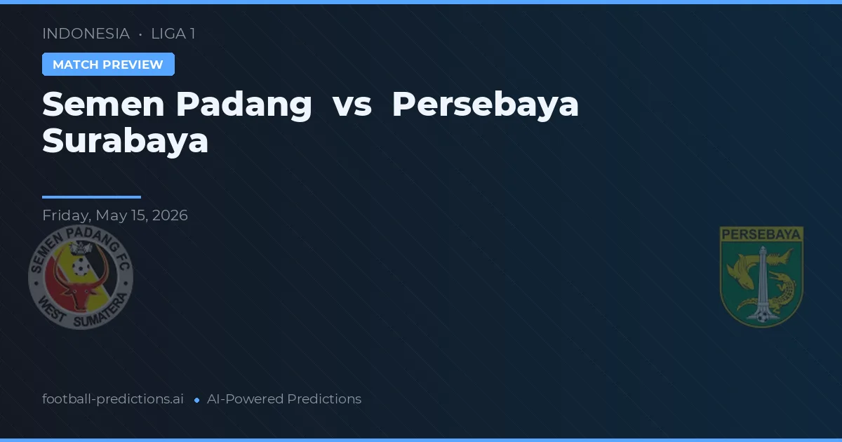 Semen Padang vs Persebaya Surabaya — pronóstico y previa del partido