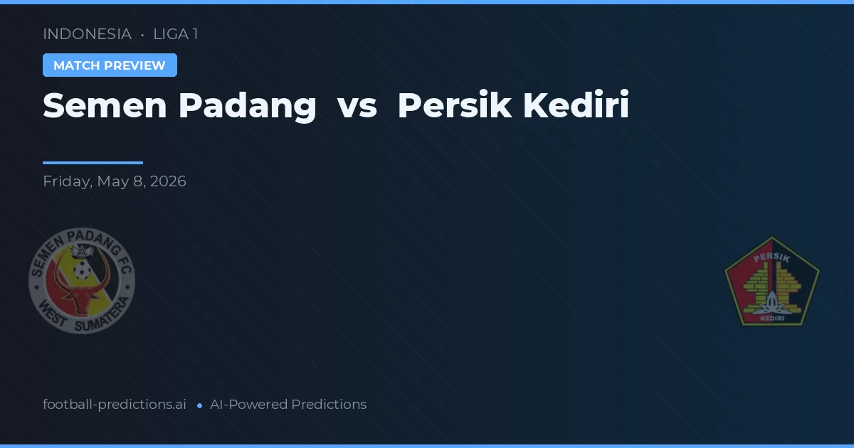 Semen Padang vs Persik Kediri — pronóstico y previa del partido