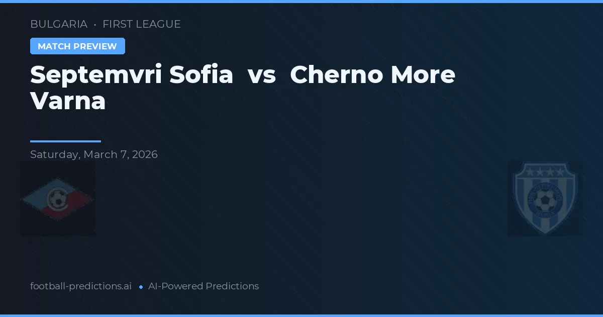 Septemvri Sofía vs Cherno More Varna — pronóstico y previa del partido