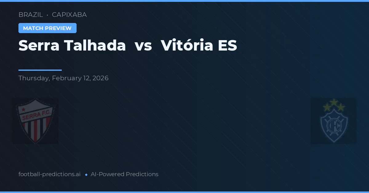 Serra Talhada vs Vitória ES — pronóstico y previa del partido