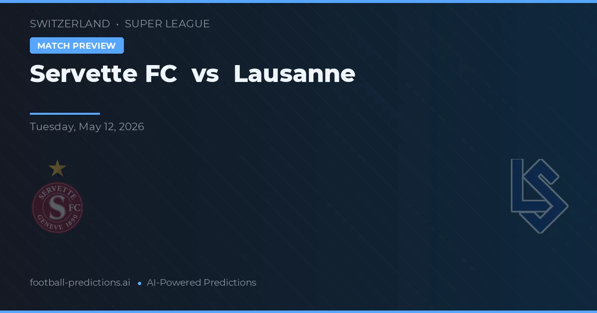 Servette FC vs Lausanne — pronóstico y previa del partido