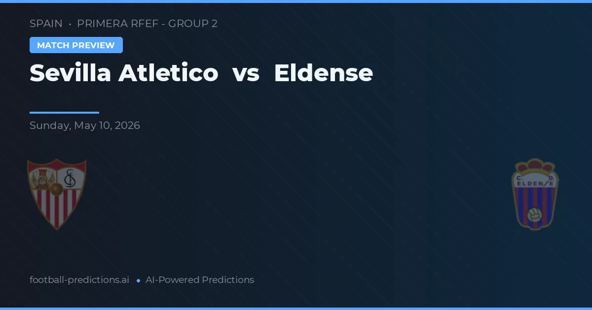 Sevilla Atlético vs Eldense — pronóstico y previa del partido