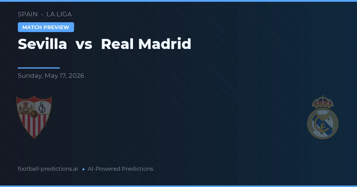 Sevilla vs Real Madrid — pronóstico y previa del partido