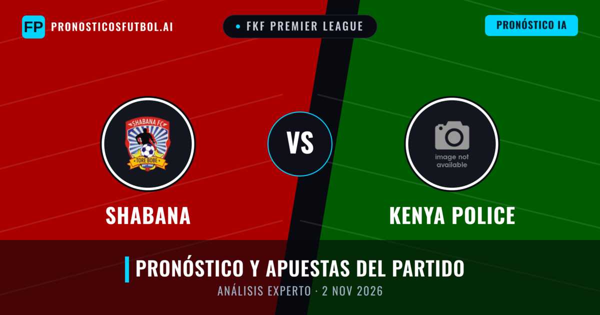 Shabana vs Kenya Police — pronóstico y previa del partido
