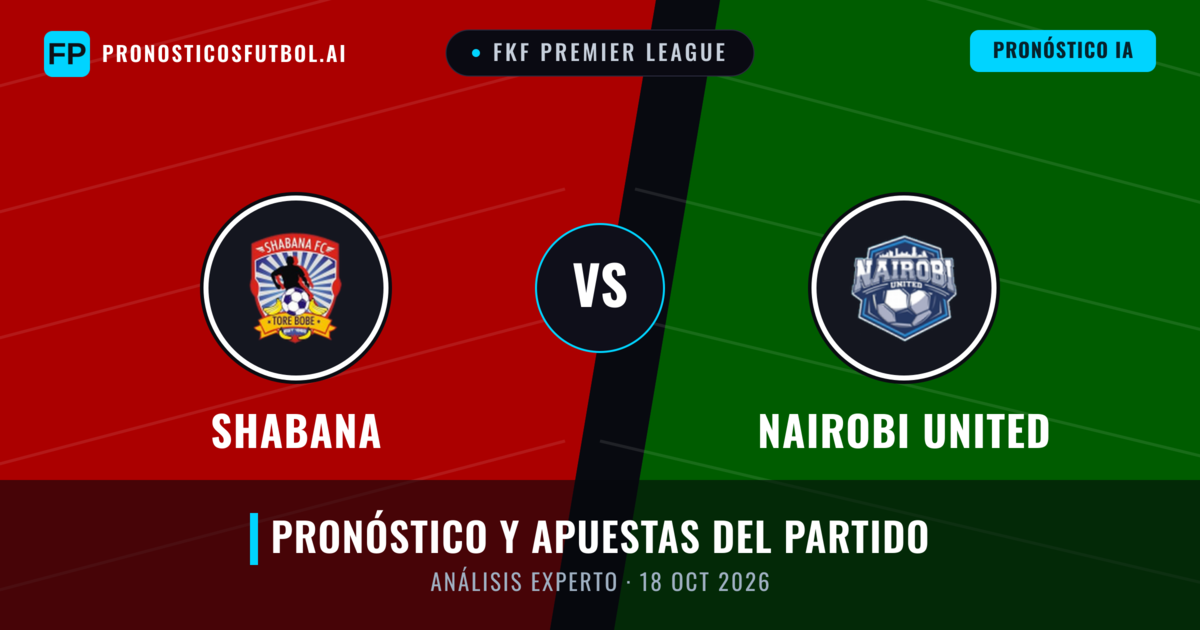 Shabana vs Nairobi United — pronóstico y previa del partido