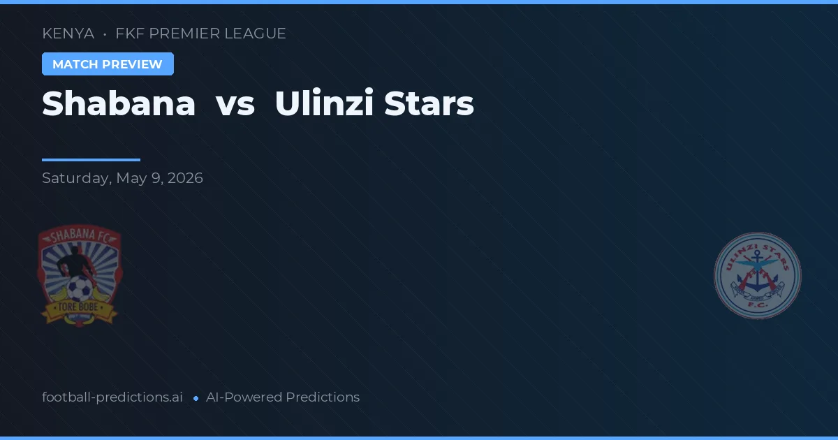 Shabana vs Ulinzi Stars — pronóstico y previa del partido