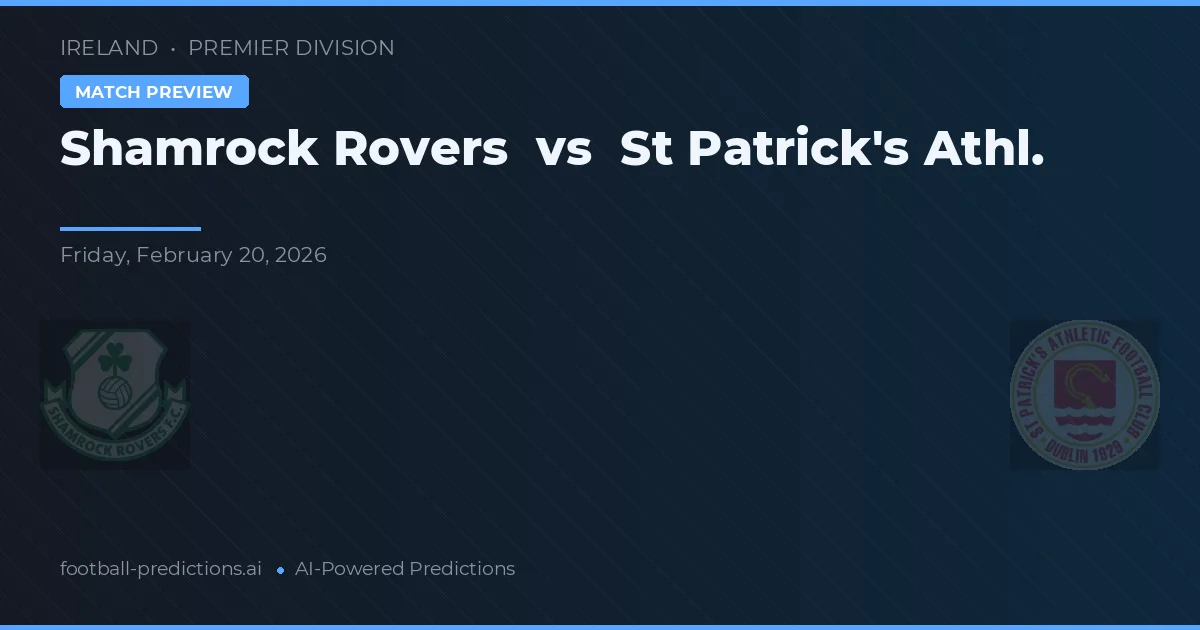 Shamrock Rovers vs St Patrick's Athl. — pronóstico y previa del partido