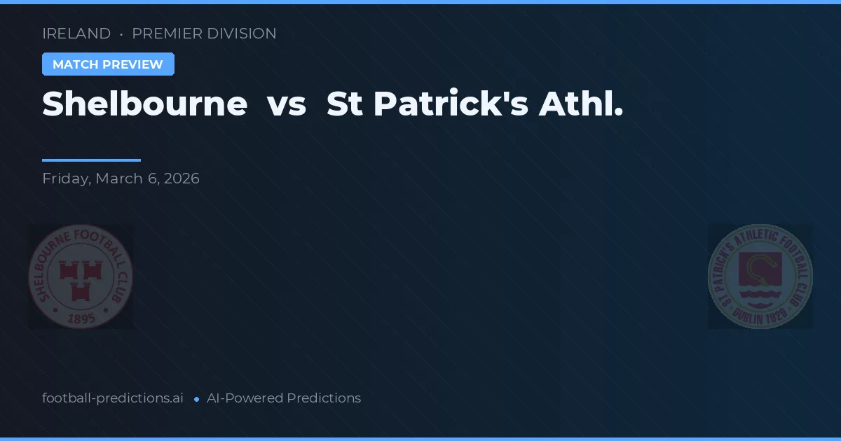 Shelbourne vs St Patrick's Athl. — pronóstico y previa del partido