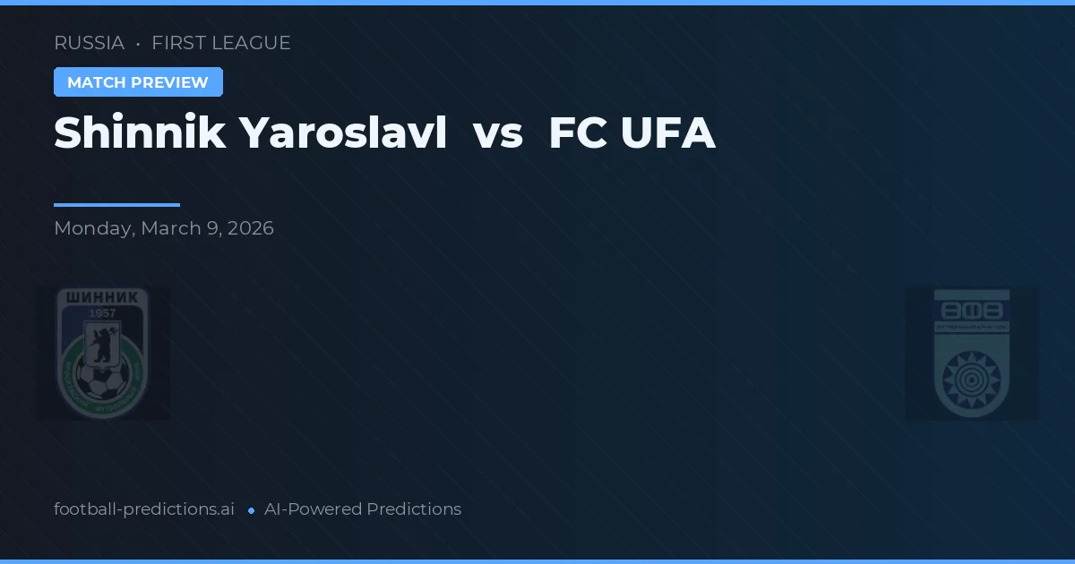 Shinnik Yaroslavl vs FC UFA — pronóstico y previa del partido
