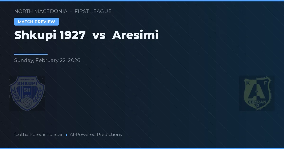 Shkupi 1927 vs Aresimi — pronóstico y previa del partido