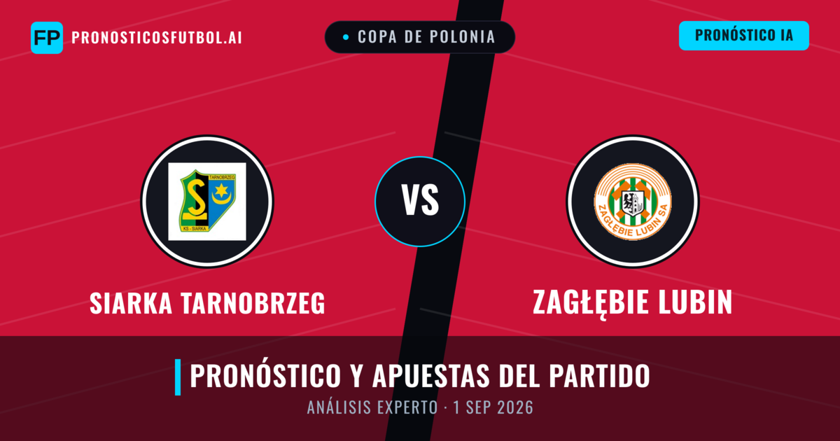 Siarka Tarnobrzeg vs Zagłębie Lubin — pronóstico y previa del partido