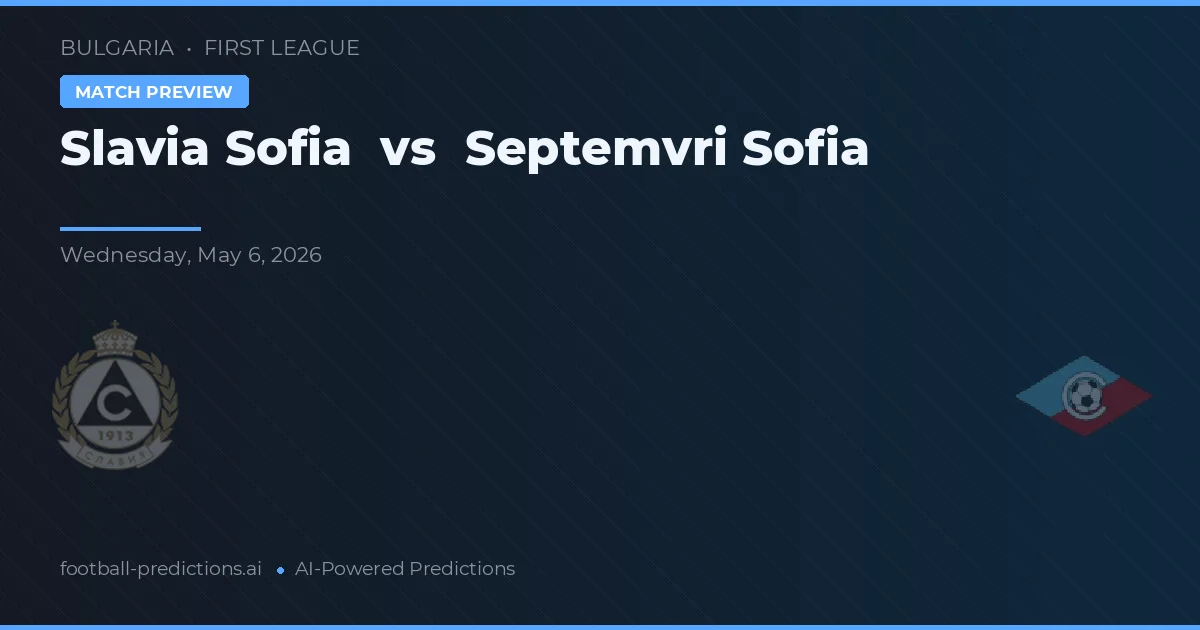 Slavia Sofía vs Septemvri Sofía preview