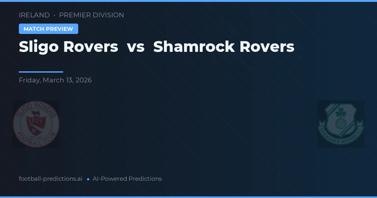 Sligo Rovers vs Shamrock Rovers — pronóstico y previa del partido