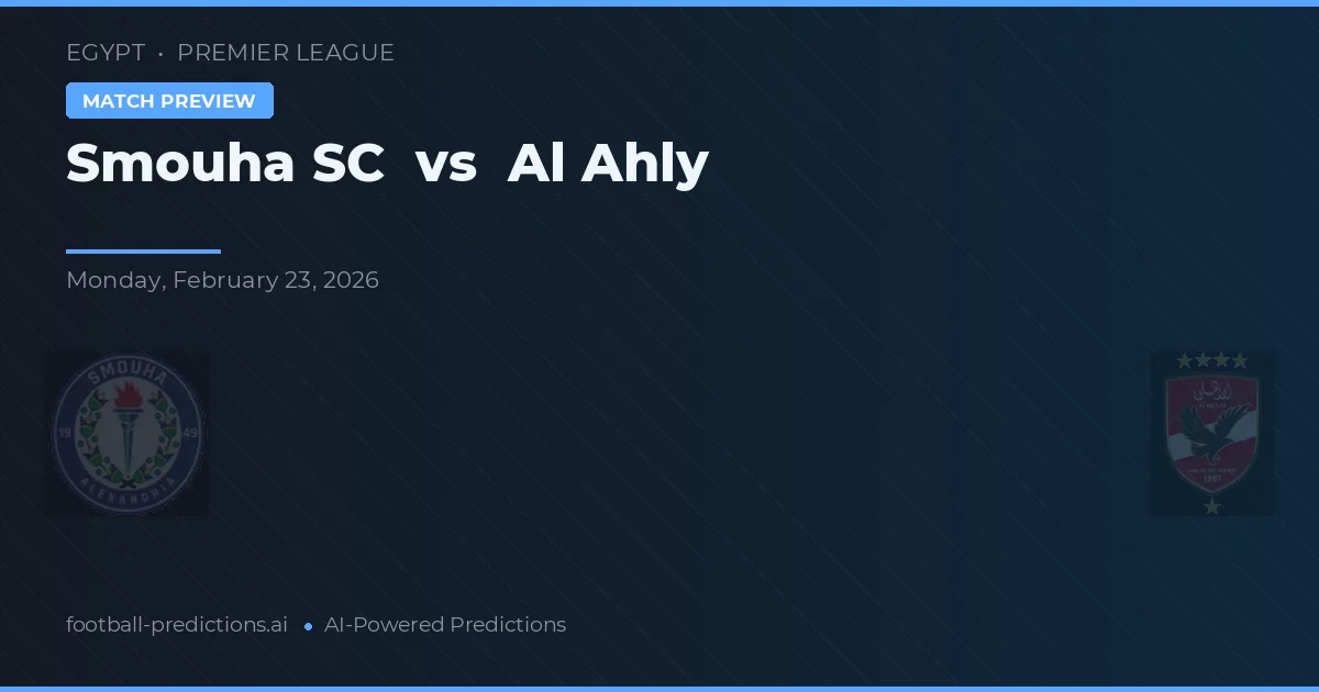 Smouha SC vs Al Ahly — pronóstico y previa del partido