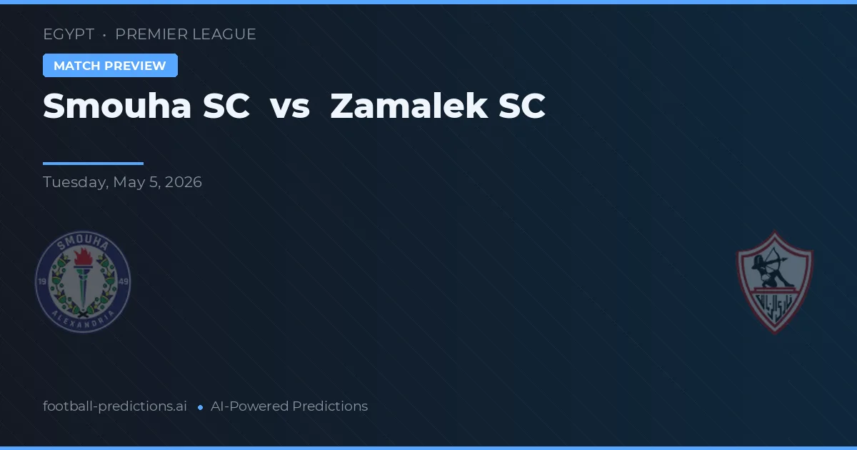 Smouha SC vs Zamalek SC preview