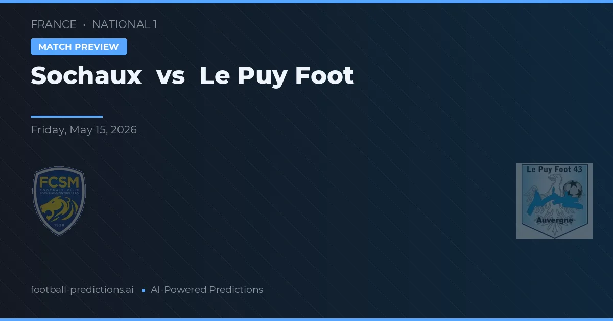 Sochaux vs Le Puy Foot — pronóstico y previa del partido