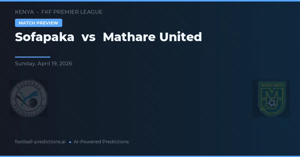 Sofapaka vs Mathare United — pronóstico y previa del partido