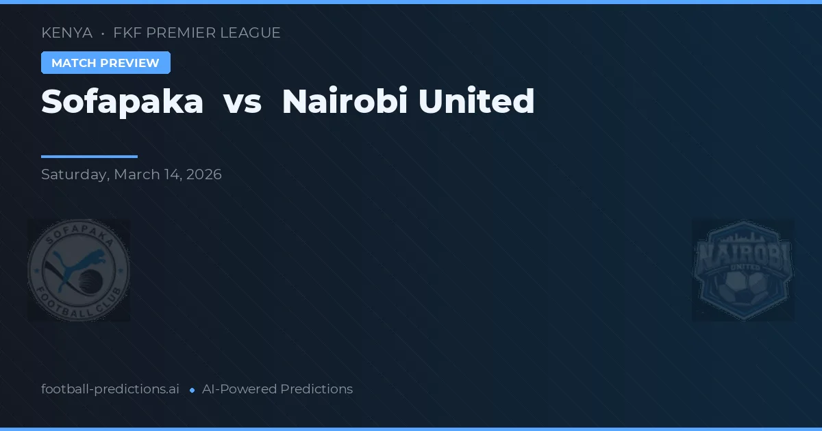 Sofapaka vs Nairobi United — pronóstico y previa del partido