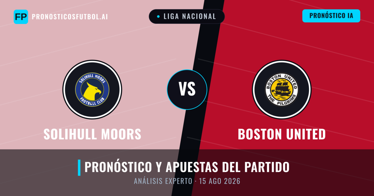 Solihull Moors vs Boston United — pronóstico y previa del partido