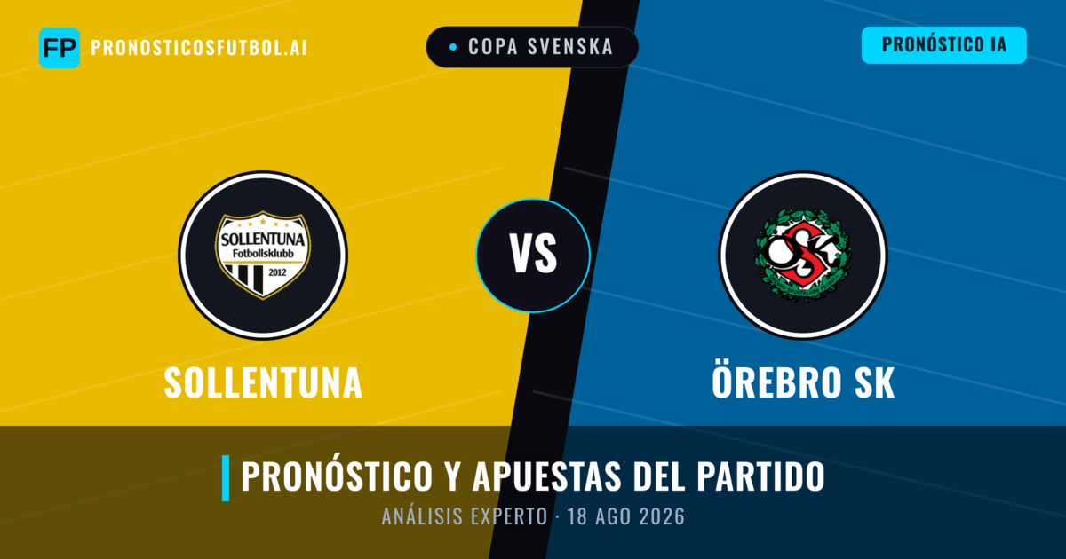 Sollentuna vs Örebro SK — pronóstico y previa del partido