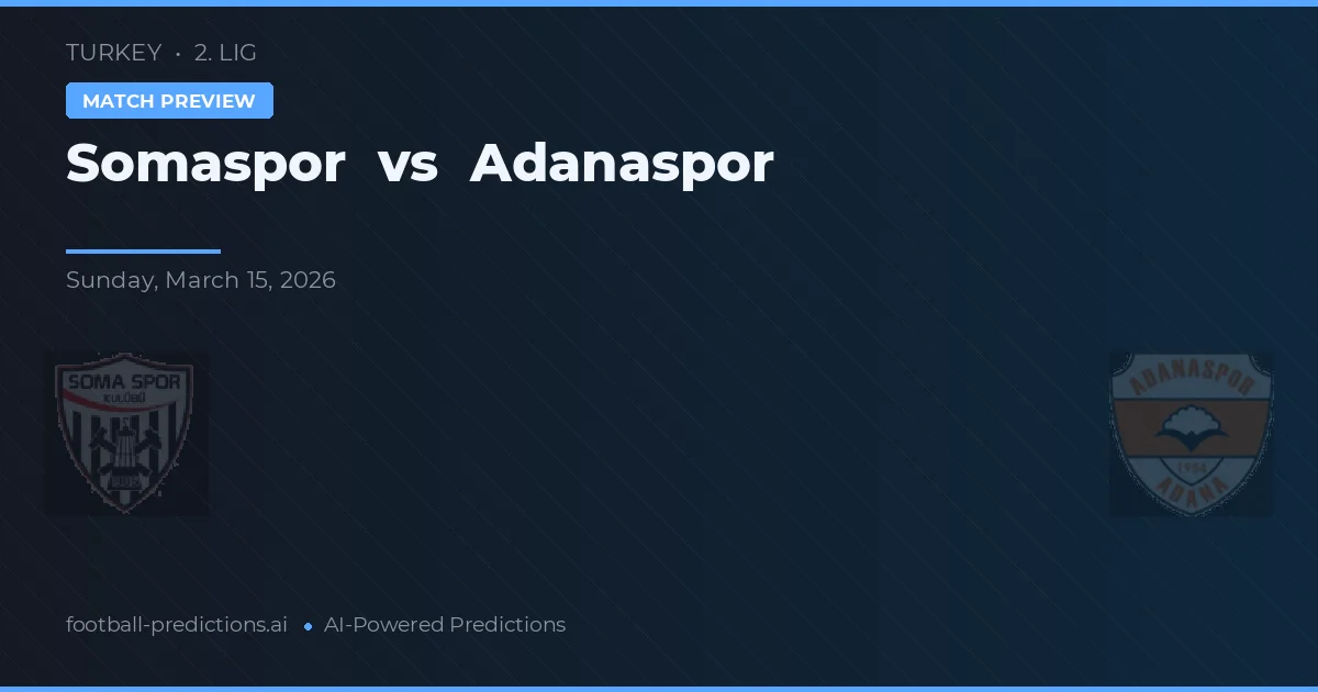 Somaspor vs Adanaspor — pronóstico y previa del partido