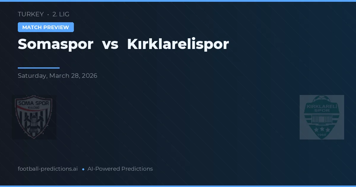 Somaspor vs Kırklarelispor — pronóstico y previa del partido