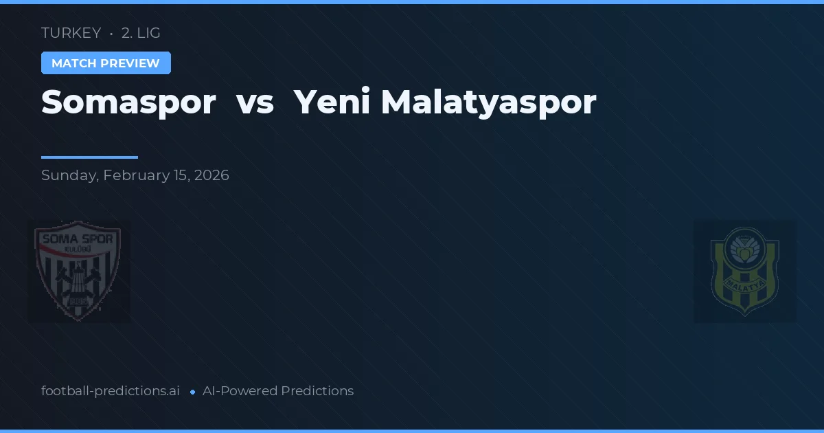 Somaspor vs Yeni Malatyaspor — pronóstico y previa del partido