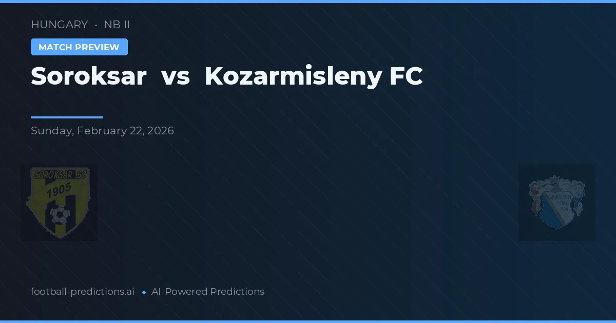 Soroksár vs Kozármisleny FC — pronóstico y previa del partido