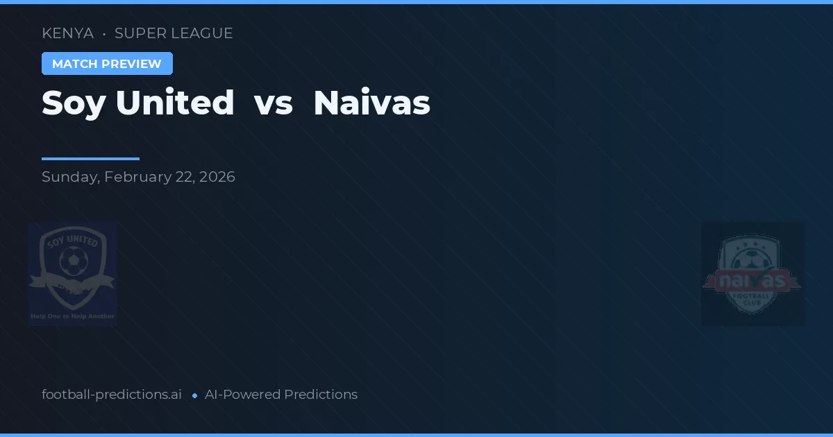 Soy United vs Naivas — pronóstico y previa del partido