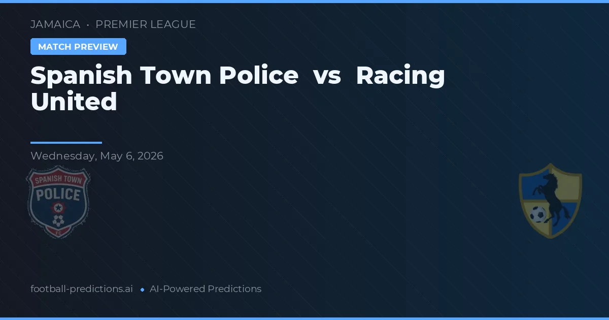 Policía de Spanish Town vs Racing United — pronóstico y previa del partido
