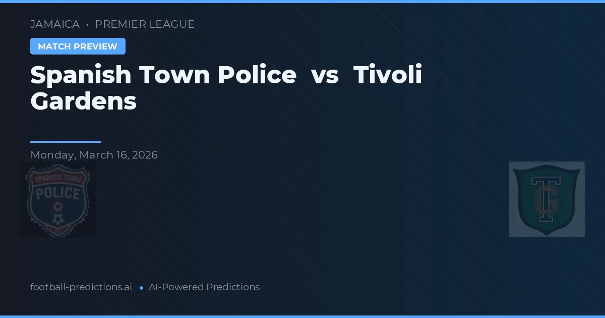 Policía de Spanish Town vs Tivoli Gardens — pronóstico y previa del partido